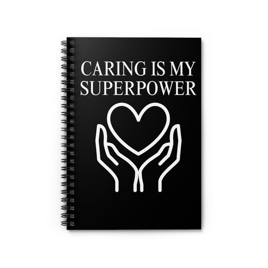 Caring Is My Superpower Notebook