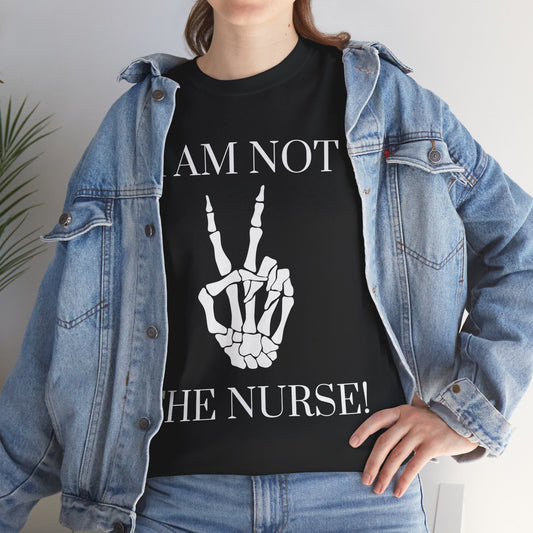 Not The Nurse T-Shirt